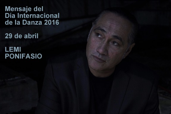 Mensaje del día Internacional de la Danza 2016 de Lemi&nbsp;Ponifasio
